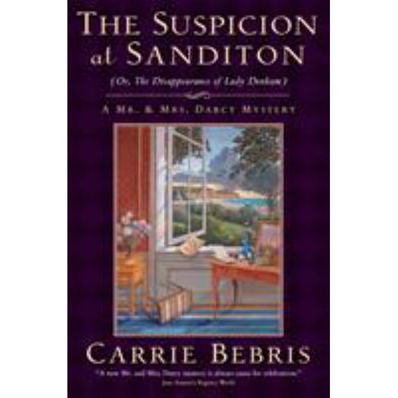 Pre-Owned The Suspicion at Sanditon (Or, The Disappearance of Lady Denham) : A Mr. and Mrs. Darcy Mystery
