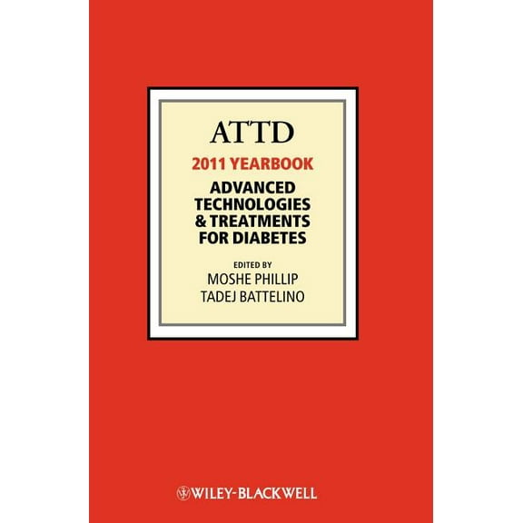 Attd 2011 Year Book: Advanced Technologies and Treatments for Diabetes, (Hardcover)
