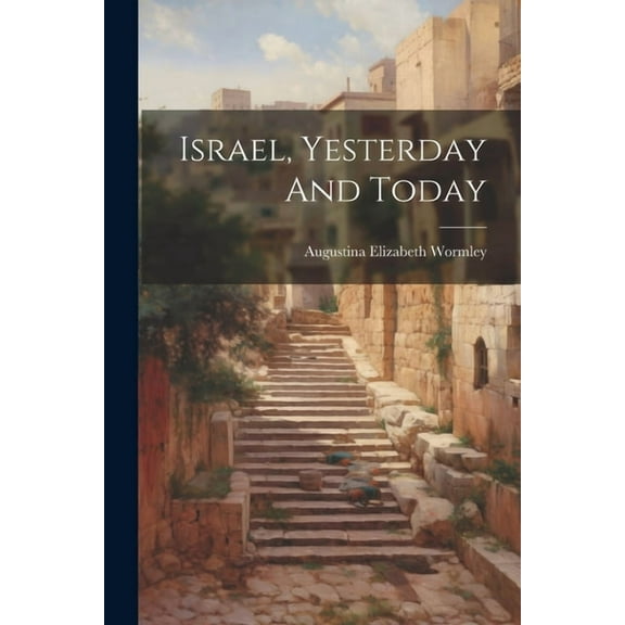 Israel, Yesterday And Today (Paperback)