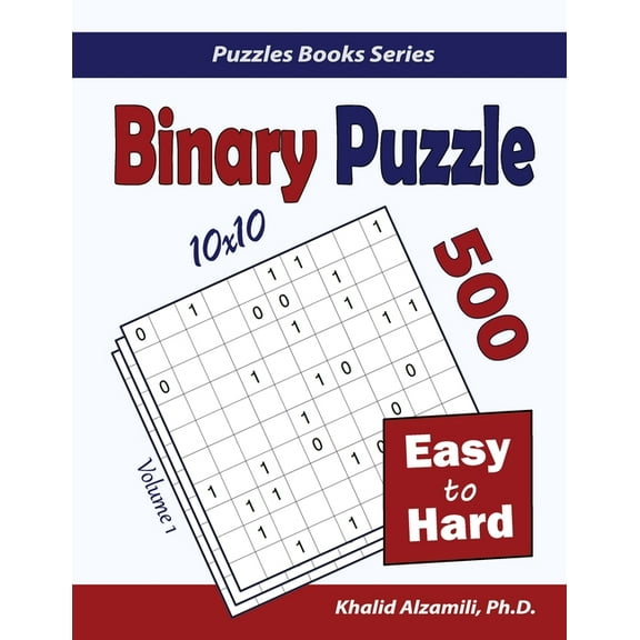 Puzzles Books: Binary Puzzle: 500 Easy to Hard (10x10) (Paperback)