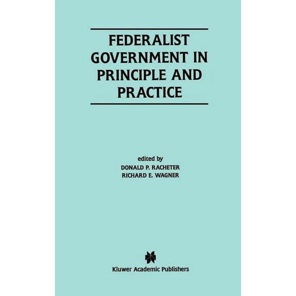 Federalist Government in Principle and Practice, (Hardcover)