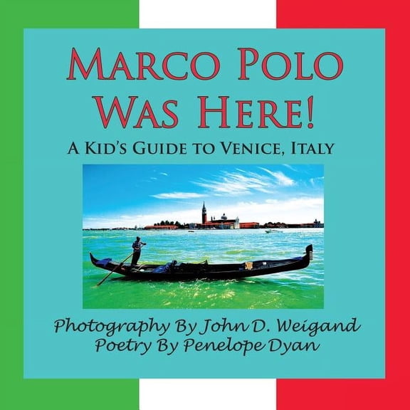 Marco Polo Was Here! : A Kid's Guide to Venice, Italy, The Engraving That Hangs Above Marco Polo's Former Front Door