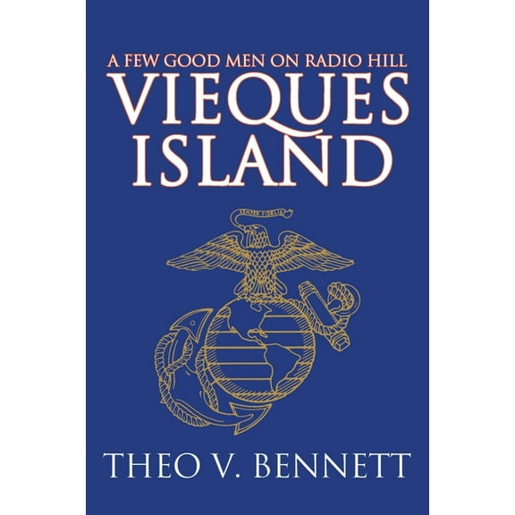 Vieques Island: A Few Good Men on Radio Hill (Paperback)