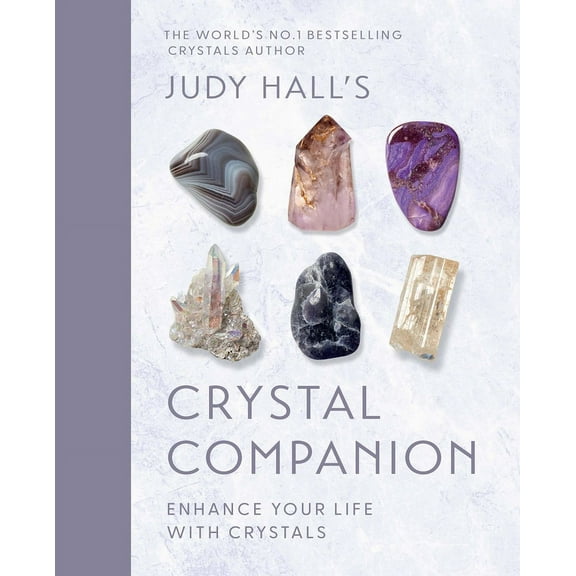 Judy Hall's Crystal Companion: Enhance Your Life with Crystals, (Hardcover)