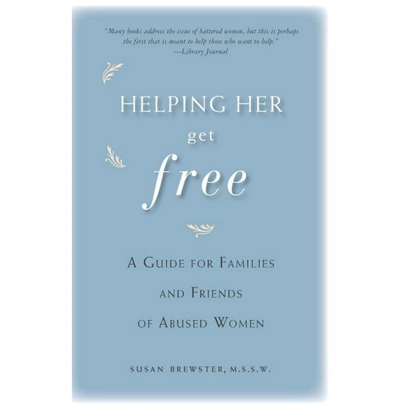 Helping Her Get Free: A Guide for Families and Friends of Abused Women, (Paperback)