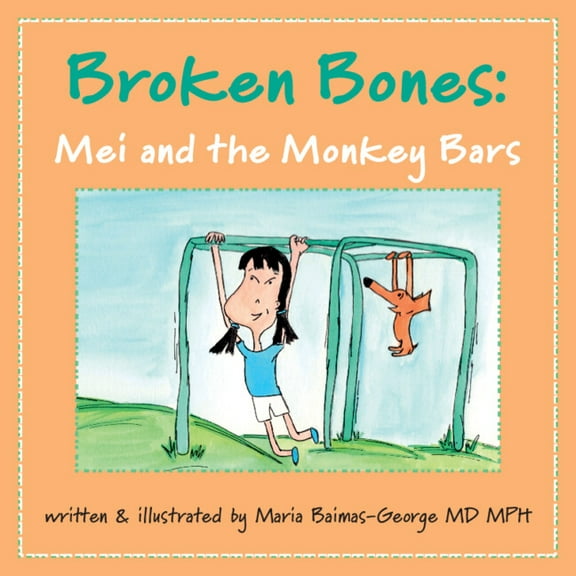 The Strength of My Scars Broken Bones: Mei and the Monkey Bars, (Paperback)