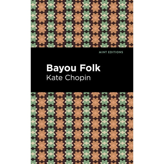 Mint Editions (Short Story Collections a Bayou Folk, (Paperback)