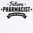 thumbnail image 2 of CafePress - Future Pharmacist Like My Mommy Body Suit - Baby Light Bodysuit, Size Newborn - 24 Months, 2 of 4