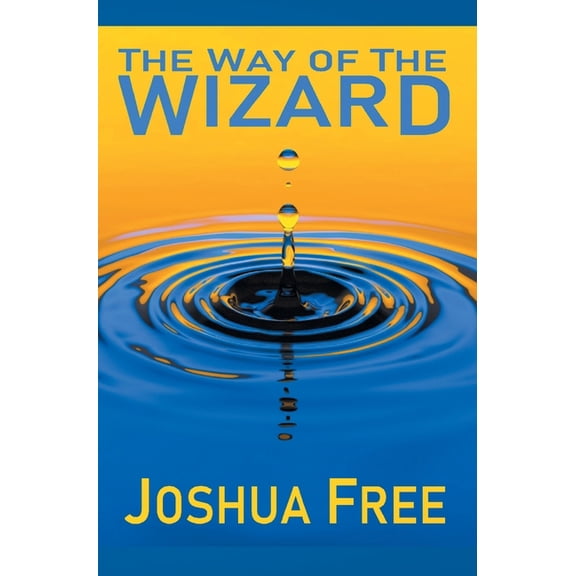 The Way of the Wizard: Utilitarian Systemology (A New Metahuman Ethic), (Hardcover)