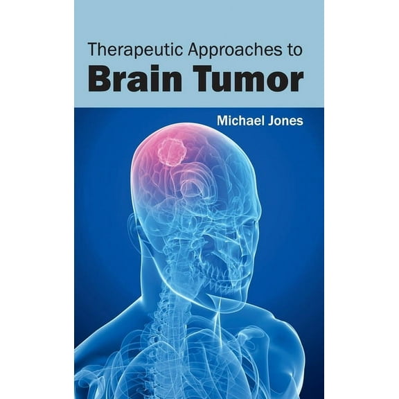 Therapeutic Approaches to Brain Tumor, (Hardcover)