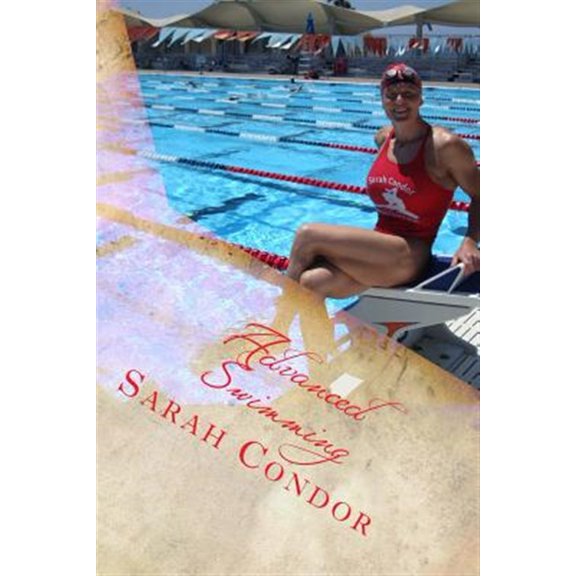 Pre-Owned Advanced Swimming : Contest Preparation for Masters, Including Dry Exercise and Nutrition