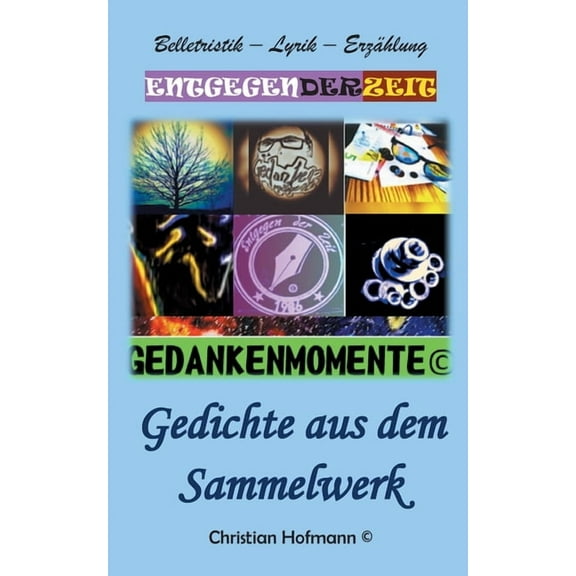 Gedankenmomente: Entgegen der Zeit, (Paperback)