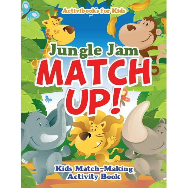 Jungle Jam Match Up Kids Match Making Activity Book Paperback Walmart Com Walmart Com Jungle Jam Match Up Kids Match Making Activity Book Paperback Walmart Com Walmart Com
