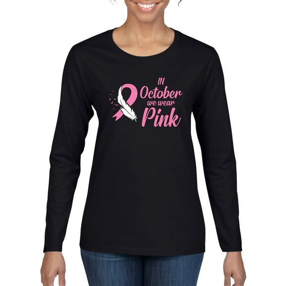 In October We Wear Pink Awareness Womens Graphic Long Sleeve T-Shirt, Black, Small
