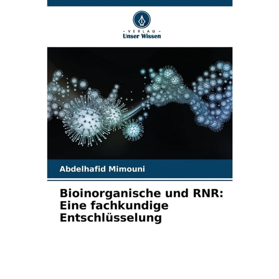 Bioinorganische und RNR: Eine fachkundige Entschlüsselung, (Paperback)
