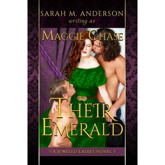 The Jeweled Ladies: Their Emerald : A Historical Western Menage Novel (Series #2) (Paperback)