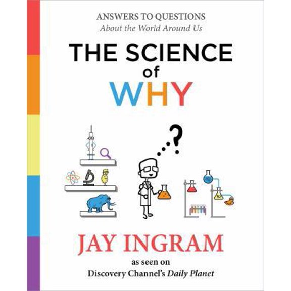 Pre-Owned The Science of Why: Answers to Questions about the World Around Us (Hardcover) 1501144294 9781501144295