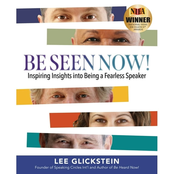 Be Seen Now!: Inspiring Insights into Being a Fearless Speaker, (Paperback)