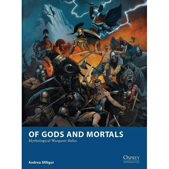 Osprey Wargames: Of Gods and Mortals : Mythological Wargame Rules (Paperback)