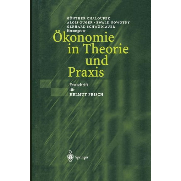 Ãkonomie in Theorie Und PRAXIS: Festschrift FÃ¼r Helmut Frisch, (Paperback)
