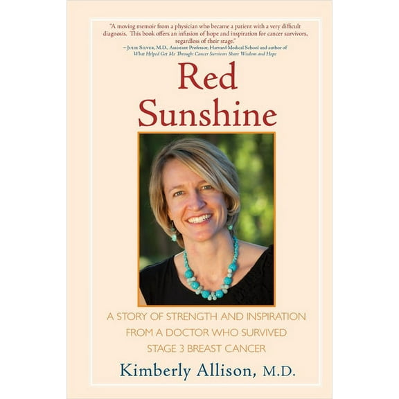 Red Sunshine : A Story of Strength and Inspiration from a Doctor Who Survived Stage 3 Breast Cancer (Paperback)