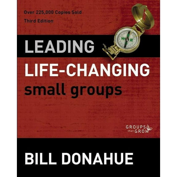 Groups That Grow Leading Life-Changing Small Groups, (Paperback)