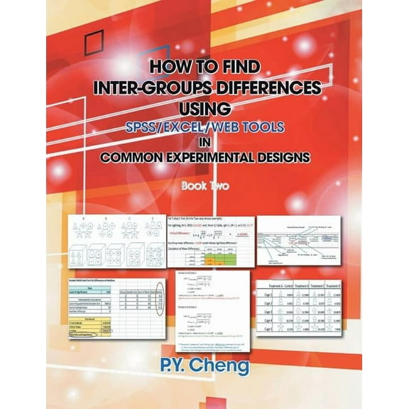 How to Find Inter-Groups Differences Using SPSS/Excel/Web Tools in Common Experimental Designs: Book Two