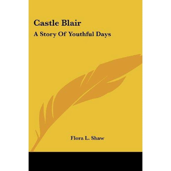 Castle Blair: A Story Of Youthful Days
