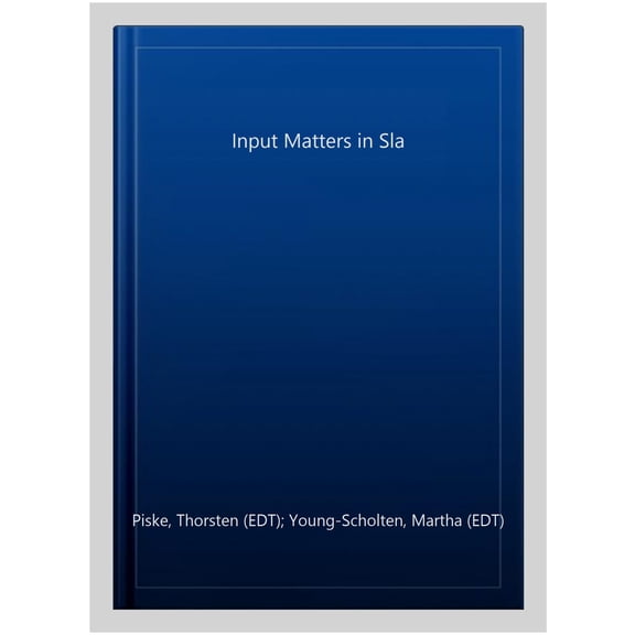 Pre-Owned Second Language Acquisition Input Matters in Sla, Book 35, (Paperback)