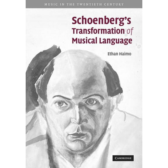 Music in the Twentieth Century Schoenberg's Transformation of Musical Language, Book 22, (Paperback)