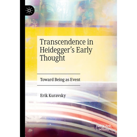 Transcendence in Heidegger's Early Thought: Toward Being as Event, (Hardcover)