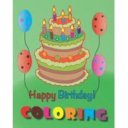 Happy Birthday Coloring: Happy Birthday Cool Coloring book for kids ages 4-8, Size at 8 x 10 in (20.32 x 25.4 cm) 42 Pages (Paperback)