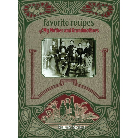 Favorite recipes of My Mother and Grandmothers (Hardcover)