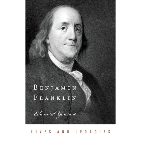 Lives & Legacies (Oxford) Benjamin Franklin, (Paperback)