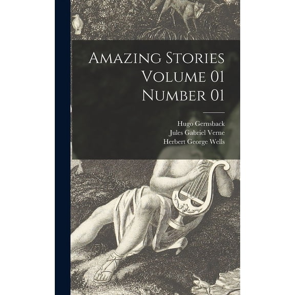 Amazing Stories Volume 01 Number 01, (Hardcover)