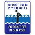 thumbnail image 1 of Funny Pool Sign, We Don't Swim in Toilet Don't Pee in Our Pool,, 1 of 1