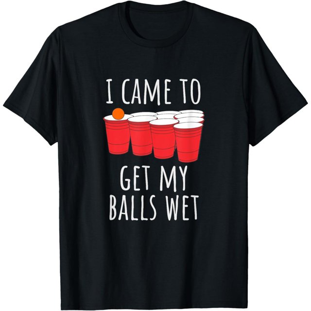 Camiseta divertida y genial de Beer Pong: "Vine a mojarme las pelotas". Camiseta hecha en EE. UU.