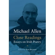 Michael Allen: Close Readings : Essays on Irish Poetry (Hardcover)