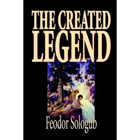 The Created Legend by Fyodor Sologub Fiction Literary (Paperback)