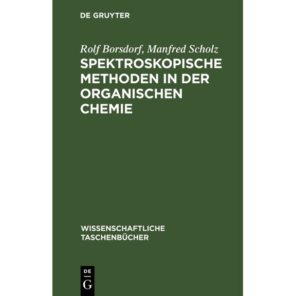 Wissenschaftliche Taschenbücher Spektroskopische Methoden in Der Organischen Chemie, Book 21, (Hardcover)
