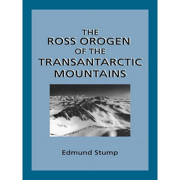 The Ross Orogen of the Transantarctic Mountains, (Paperback)