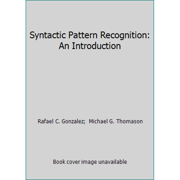 Pre-Owned Syntactic Pattern Recognition: An Introduction (Paperback) 0201029316 9780201029314