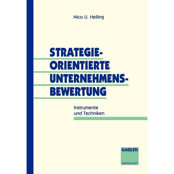 Strategieorientierte Unternehmensbewertung: Instrumente Und Techniken, (Paperback)