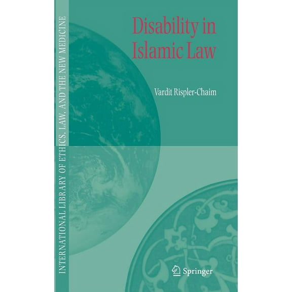 International Library of Ethics, Law, an Disability in Islamic Law, Book 32, (Hardcover)