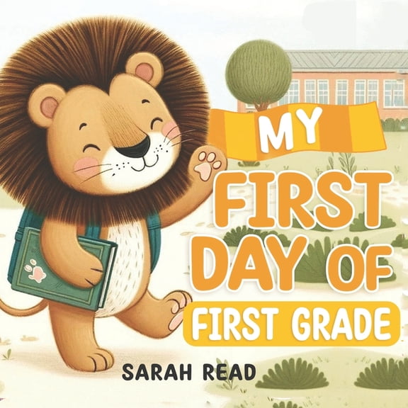 My First Day of First Grade: Back to School Book For Kids, (Paperback)