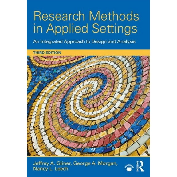 Research Methods in Applied Settings: An Integrated Approach to Design and Analysis, Third Edition, (Hardcover)