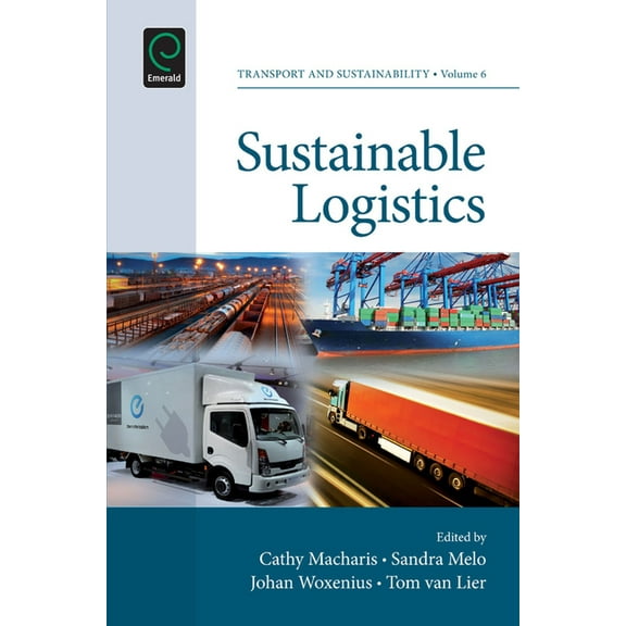 Transport and Sustainability Sustainable Logistics, Book 6, (Hardcover)