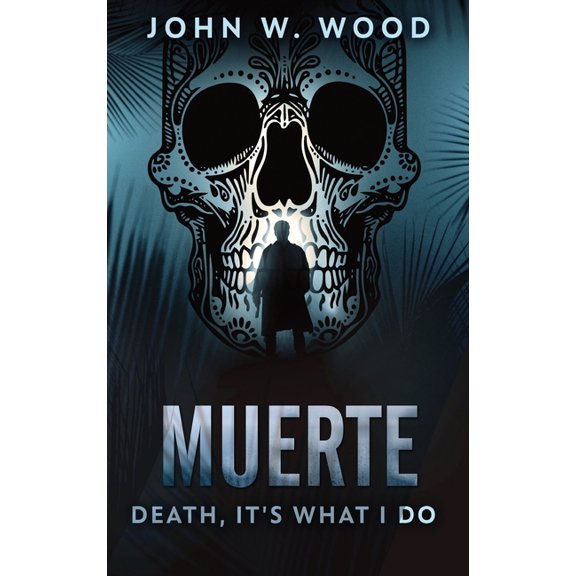 Muerte - Death, It's What I Do, (Hardcover)