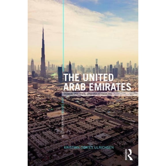 Contemporary Middle East The United Arab Emirates: Power, Politics and Policy-Making, (Paperback)
