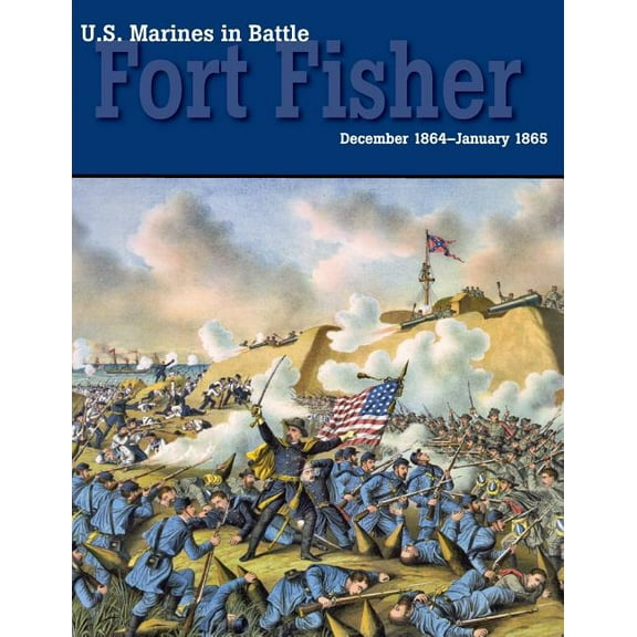 U.S. Marines in Battle: Fort Fisher, December 1864-January 1865 (Paperback)